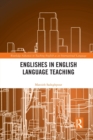 Englishes in English Language Teaching - Book