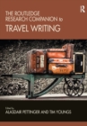 The Routledge Research Companion to Travel Writing - Book