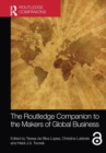 The Routledge Companion to the Makers of Global Business - Book
