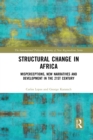 Structural Change in Africa : Misperceptions, New Narratives and Development in the 21st Century - Book