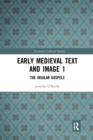Early Medieval Text and Image Volume 1 : The Insular Gospel Books - Book
