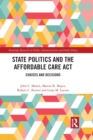 State Politics and the Affordable Care Act : Choices and Decisions - Book