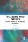 Investigating World Englishes : Research Methodology and Practical Applications - Book