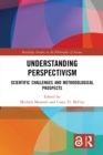 Understanding Perspectivism : Scientific Challenges and Methodological Prospects - Book