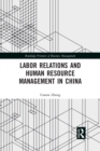 Labor Relations and Human Resource Management in China - Book
