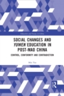 Social Changes and Yuwen Education in Post-Mao China : Control, Conformity and Contradiction - Book