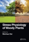 Stress Physiology of Woody Plants - Book