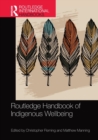 Routledge Handbook of Indigenous Wellbeing - Book