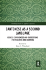 Cantonese as a Second Language : Issues, Experiences and Suggestions for Teaching and Learning - Book