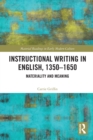 Instructional Writing in English, 1350-1650 : Materiality and Meaning - Book