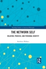 The Network Self : Relation, Process, and Personal Identity - Book
