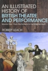 An Illustrated History of British Theatre and Performance - Book