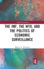 The IMF, the WTO & the Politics of Economic Surveillance - Book