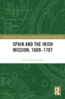 Spain and the Irish Mission, 1609-1707 - Book