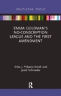 Emma Goldman’s No-Conscription League and the First Amendment - Book