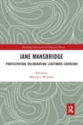 Jane Mansbridge : Participation, Deliberation, Legitimate Coercion - Book