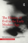 The History of Evil in the Early Modern Age : 1450-1700 ce - Book