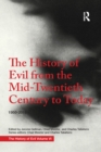 The History of Evil from the Mid-Twentieth Century to Today : 1950-2018 - Book