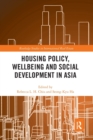 Housing Policy, Wellbeing and Social Development in Asia - Book