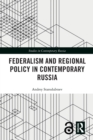 Federalism and Regional Policy in Contemporary Russia - Book