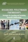 Researcher-Policymaker Partnerships : Strategies for Launching and Sustaining Successful Collaborations - Book