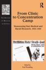 From Clinic to Concentration Camp : Reassessing Nazi Medical and Racial Research, 1933-1945 - Book