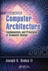 Computer Architecture : Fundamentals and Principles of Computer Design, Second Edition - Book
