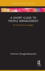 A Short Guide to People Management : For HR and line managers - Book
