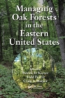 Managing Oak Forests in the Eastern United States - Book