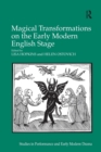 Magical Transformations on the Early Modern English Stage - Book