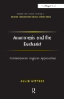 Anamnesis and the Eucharist : Contemporary Anglican Approaches - Book