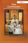 First Communion : Ritual, Church and Popular Religious Identity - Book