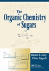 The Organic Chemistry of Sugars - Book