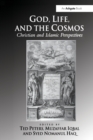 God, Life, and the Cosmos : Christian and Islamic Perspectives - Book