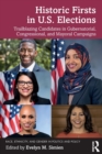 Historic Firsts in U.S. Elections : Trailblazing Candidates in Gubernatorial, Congressional, and Mayoral Campaigns - Book