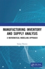 Manufacturing Inventory and Supply Analysis : A Mathematical Modelling Approach - Book