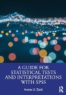 A Guide for Statistical Tests and Interpretations with SPSS - Book