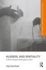 Husserl and Spatiality : A Phenomenological Ethnography of Space - Book