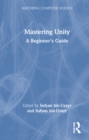 Mastering Unity : A Beginner's Guide - Book