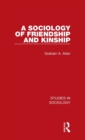 A Sociology of Friendship and Kinship - Book