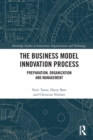 The Business Model Innovation Process : Preparation, Organization and Management - Book