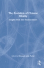 The Evolution of Chinese Filiality : Insights from the Neurosciences - Book