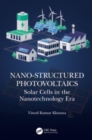 Nano-Structured Photovoltaics : Solar Cells in the Nanotechnology Era - Book