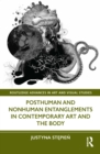 Posthuman and Nonhuman Entanglements in Contemporary Art and the Body - Book