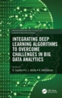 Integrating Deep Learning Algorithms to Overcome Challenges in Big Data Analytics - Book