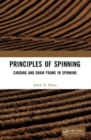 Principles of Spinning : Carding and Draw Frame in Spinning - Book