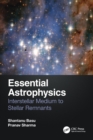 Essential Astrophysics : Interstellar Medium to Stellar Remnants - Book