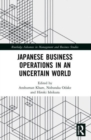 Japanese Business Operations in an Uncertain World - Book