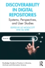 Discoverability in Digital Repositories : Systems, Perspectives, and User Studies - Book