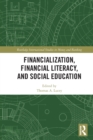 Financialization, Financial Literacy, and Social Education - Book
